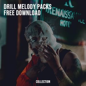Drill Melody Packs For Free Download
