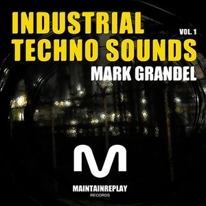 Download Sample pack Mark Grandel Industrial Techno Sounds Vol. 1