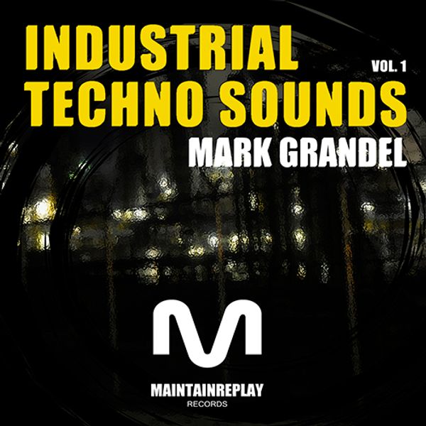 Download Sample pack Mark Grandel Industrial Techno Sounds Vol. 1