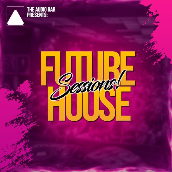 Download Sample pack Future House Sessions